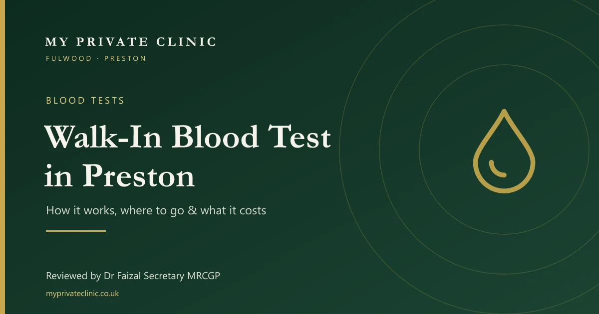 Walk-in blood test in Preston at My Private Clinic, Fulwood: same-day private blood tests with results explained by Dr Faizal Secretary